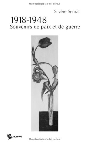 1918-1948 : souvenirs de paix et de guerre