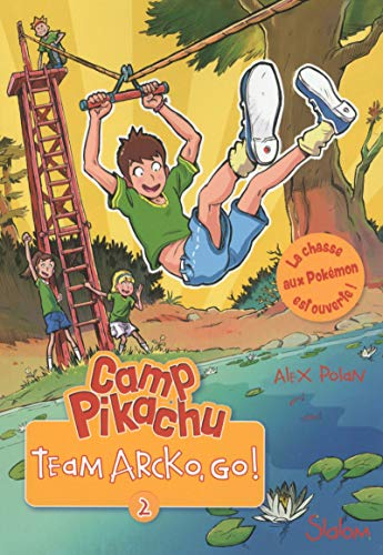 Camp Pikachu. Vol. 2. Team arcko, go !