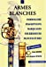 Armes blanches : symbolisme, inscriptions, marquages, fourbisseurs, manufactures