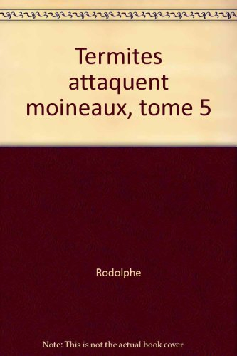 Les aventures des Moineaux. Vol. 5. Les termites attaquent