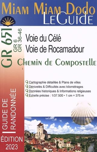 GR 651, GR 6, GR 36-46 : voie du Célé, voie de Rocamadour : chemin de Compostelle, guide de randonné