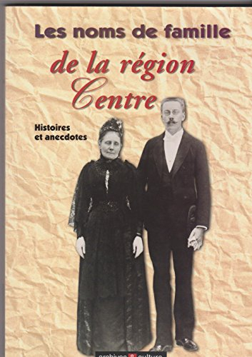 Les noms de famille de la région Centre : histoires et anecdotes