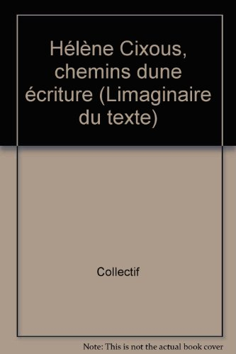 Hélène Cixous, chemins d'une écriture