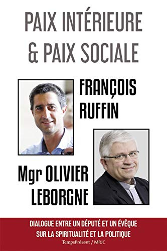 Paix intérieure et paix sociale : dialogue entre un député et un évêque sur la spiritualité et la po