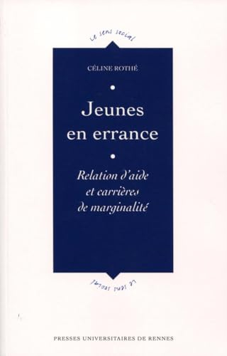 Jeunes en errance : relation d'aide et carrières de marginalité