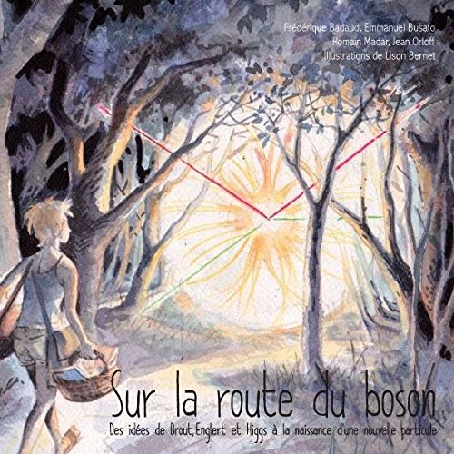 Sur la route du boson : des idées de Brout, Englert et Higgs à la naissance d'une nouvelle particule