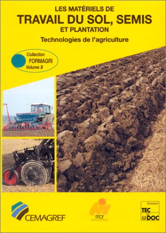 Les matériels de travail du sol, semis et plantation