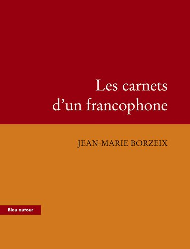 Les carnets d'un francophone : essai