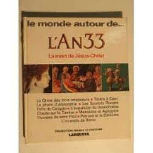 la monde autour de l'an 33. la mort de jésus christ