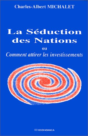 La séduction des nations : ou comment attirer les investissements