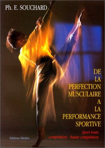 De la perfection musculaire à la performance sportive : sport loisir-compétition-haute compétition