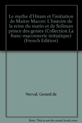 Le Mythe d'Hiram et l'initiation de Maître maçon : l'histoire de la reine du matin et de Soliman pri