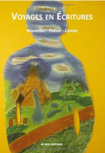Voyages en écritures : nouvelles, poésie, contes : concours interculturel d'écriture
