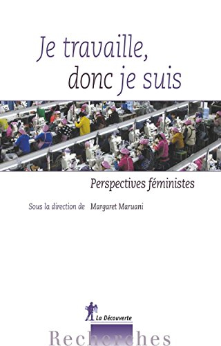 Je travaille donc je suis : perspectives féministes
