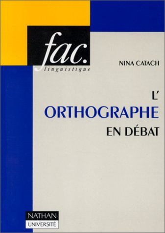 L'Orthographe en débat : dossiers pour un changement