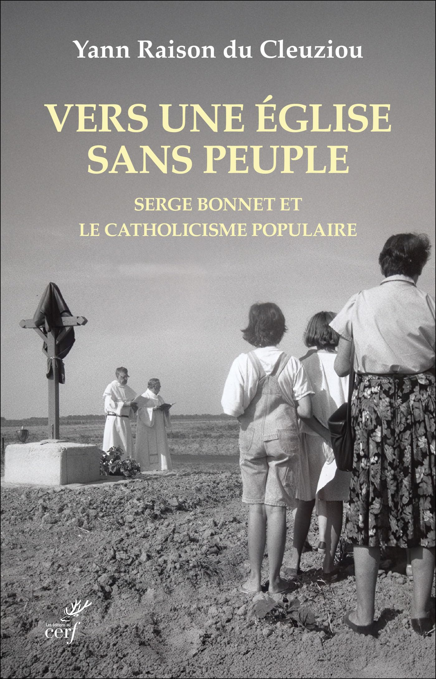 Vers une Eglise sans peuple ? : Serge Bonnet et le catholicisme populaire : 1924-2015