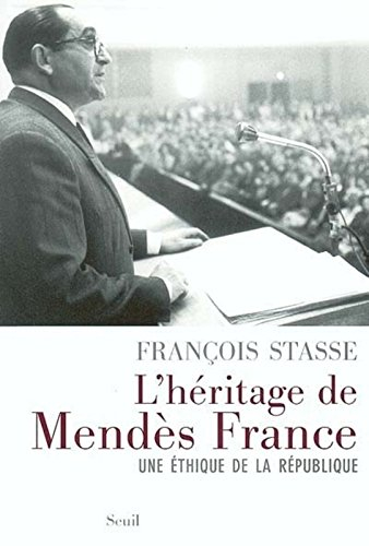 L'héritage de Mendès France : une éthique de la république