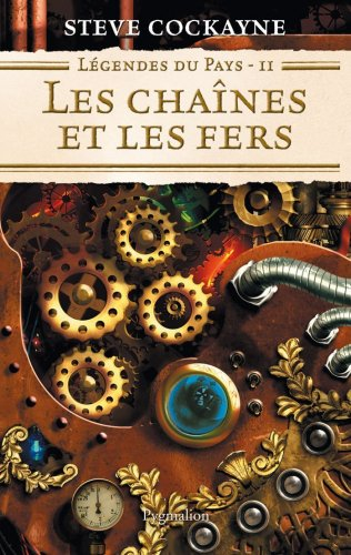 Légendes du pays. Vol. 2. Les chaînes et les fers