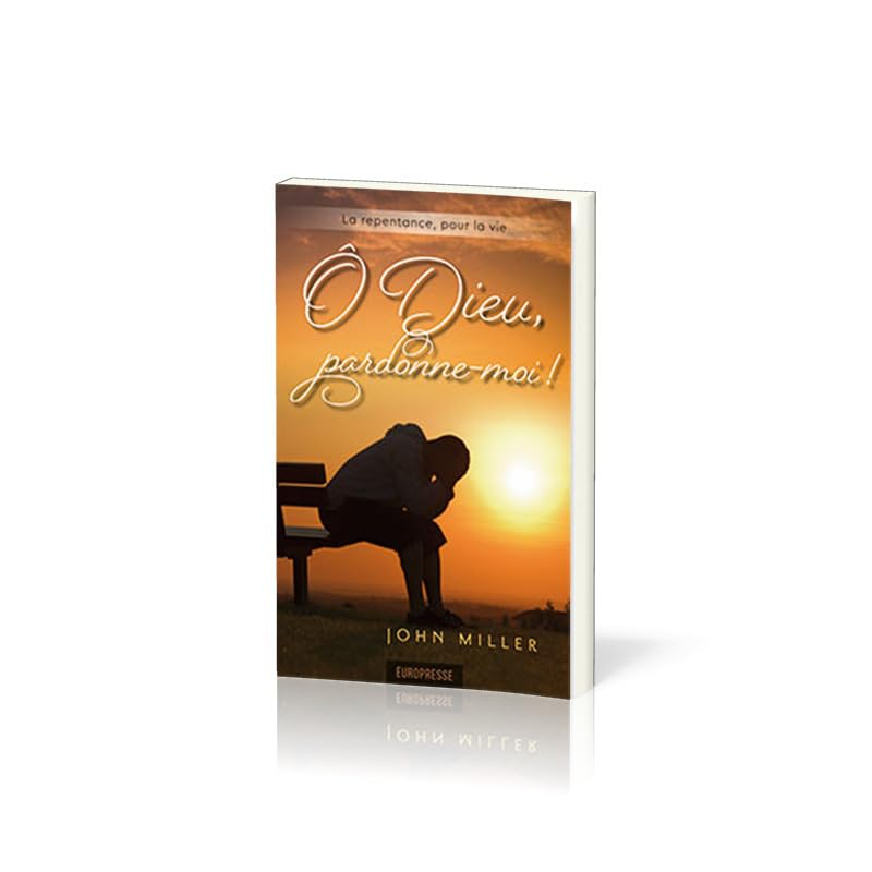 Ô Dieu, pardonne-moi: La repentance, pour la vie (Repentance and 20th Century Man)