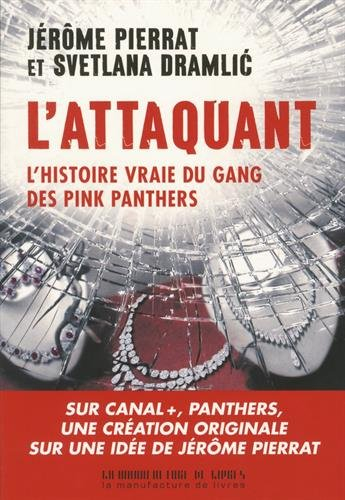 L'Attaquant : l'histoire vraie du gang des Pink panthers