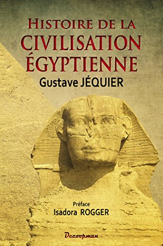 Histoire de la civilisation égyptienne : des origines à la conquête d'Alexandre