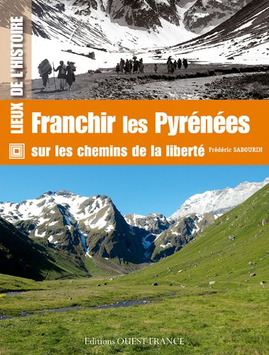 Franchir les Pyrénées sur les chemins de la liberté