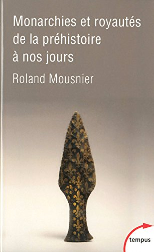 Monarchies et royautés : de la préhistoire à nos jours