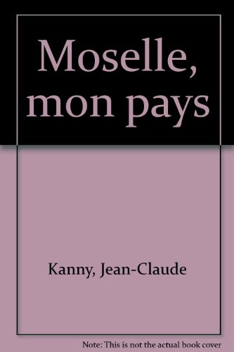 Moselle, mon pays