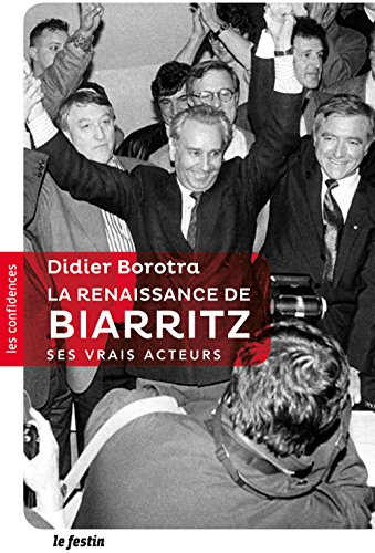 La renaissance de Biarritz : ses vrais acteurs