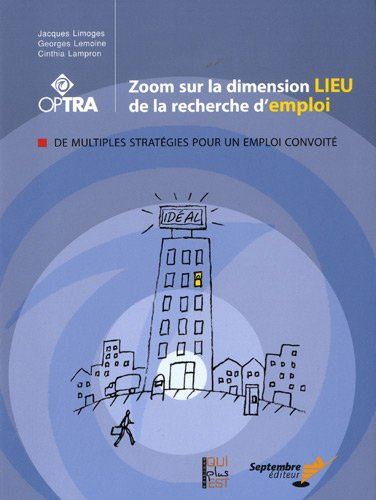 Zoom sur la dimension lieu de la recherche d'emploi : de multiples stratégies pour un emploi convoit