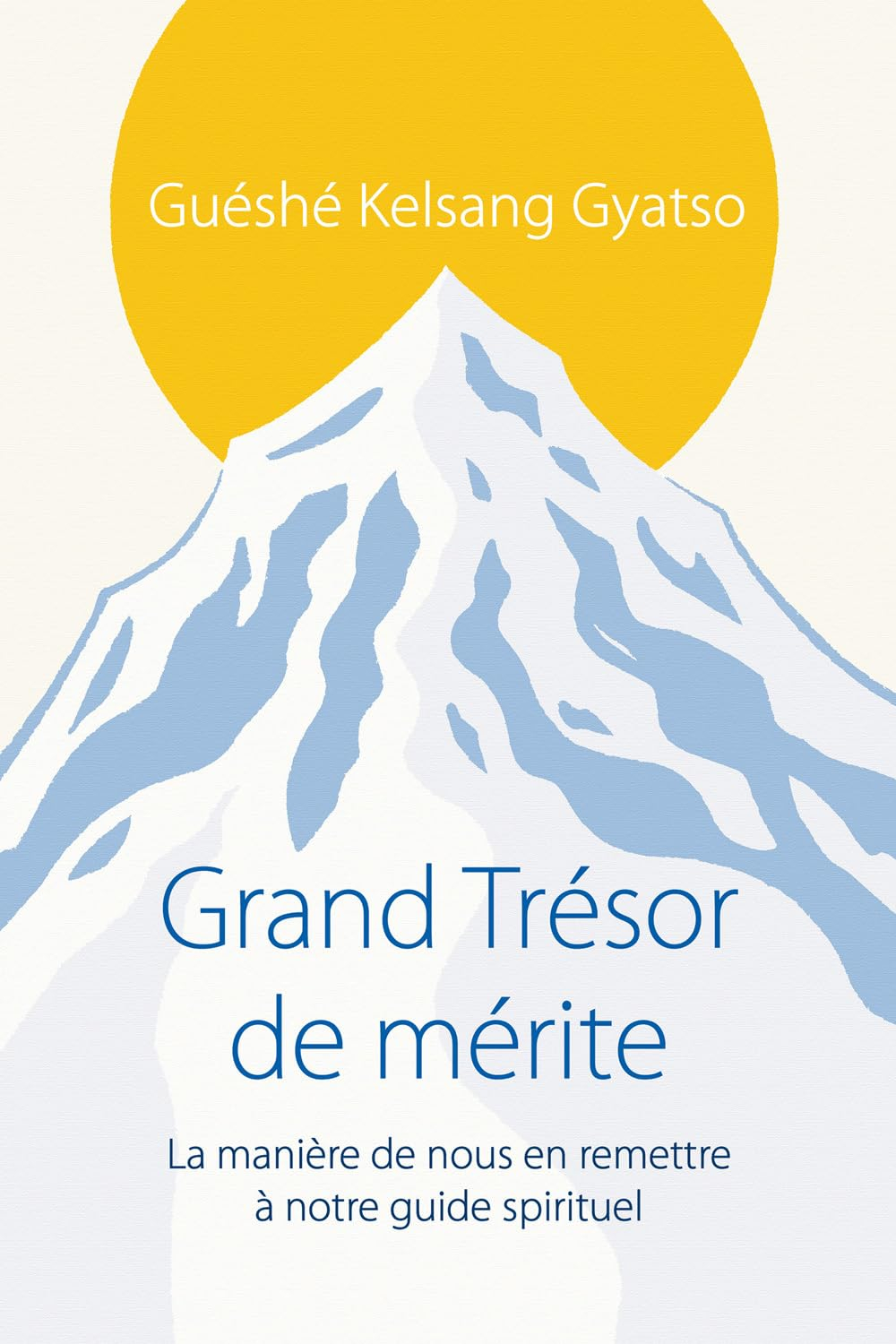 Grand trésor de mérite : la manière de nous en remettre à notre guide spirituel