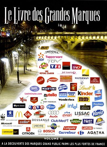 Le livre des grandes marques : à la découverte des marques grand public parmi les plus fortes de Fra