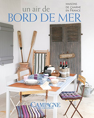 Un air de bord de mer : maisons de charme en France