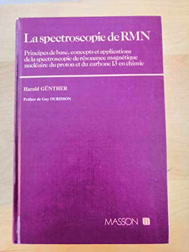 La spectroscopie de RMN: Principes de base, concepts et applications de la spectroscopie de résonanc