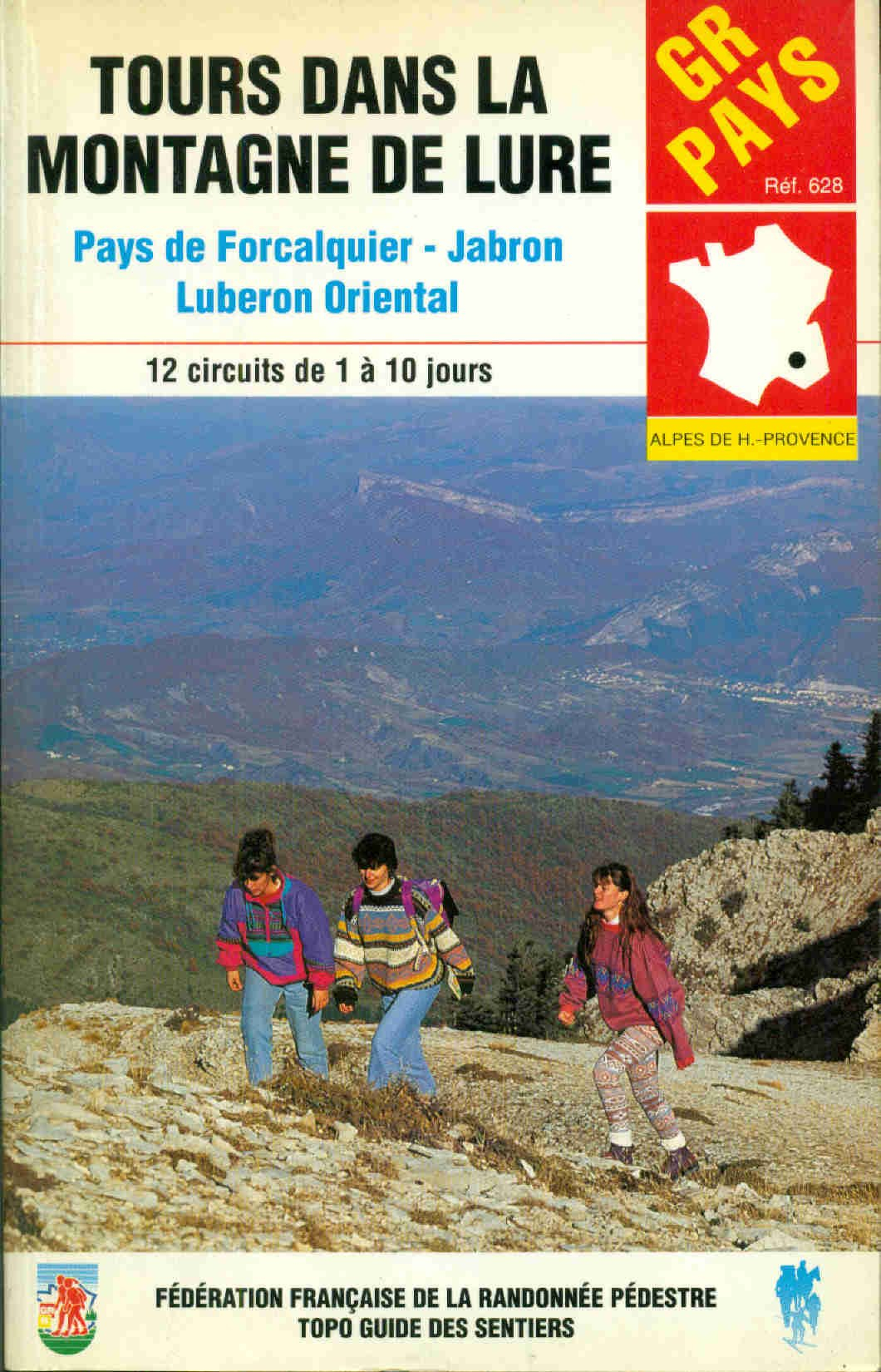 Tours dans la montagne de Lure : pays de Forcalquier, Jabron, Luberon oriental : 12 circuits de 1 à 