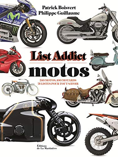 List addict motos : 240 motos, 100 motards, 75 listes pour tout savoir