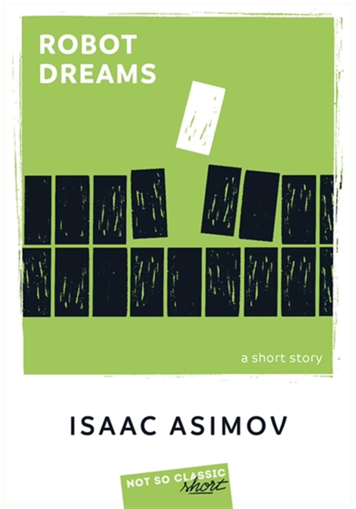 Robot dreams : a short story