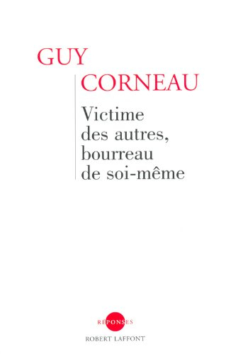 Victime des autres, bourreau de soi-même
