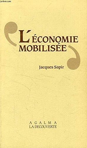 L'Economie mobilisée : essai sur les économies de type soviétique