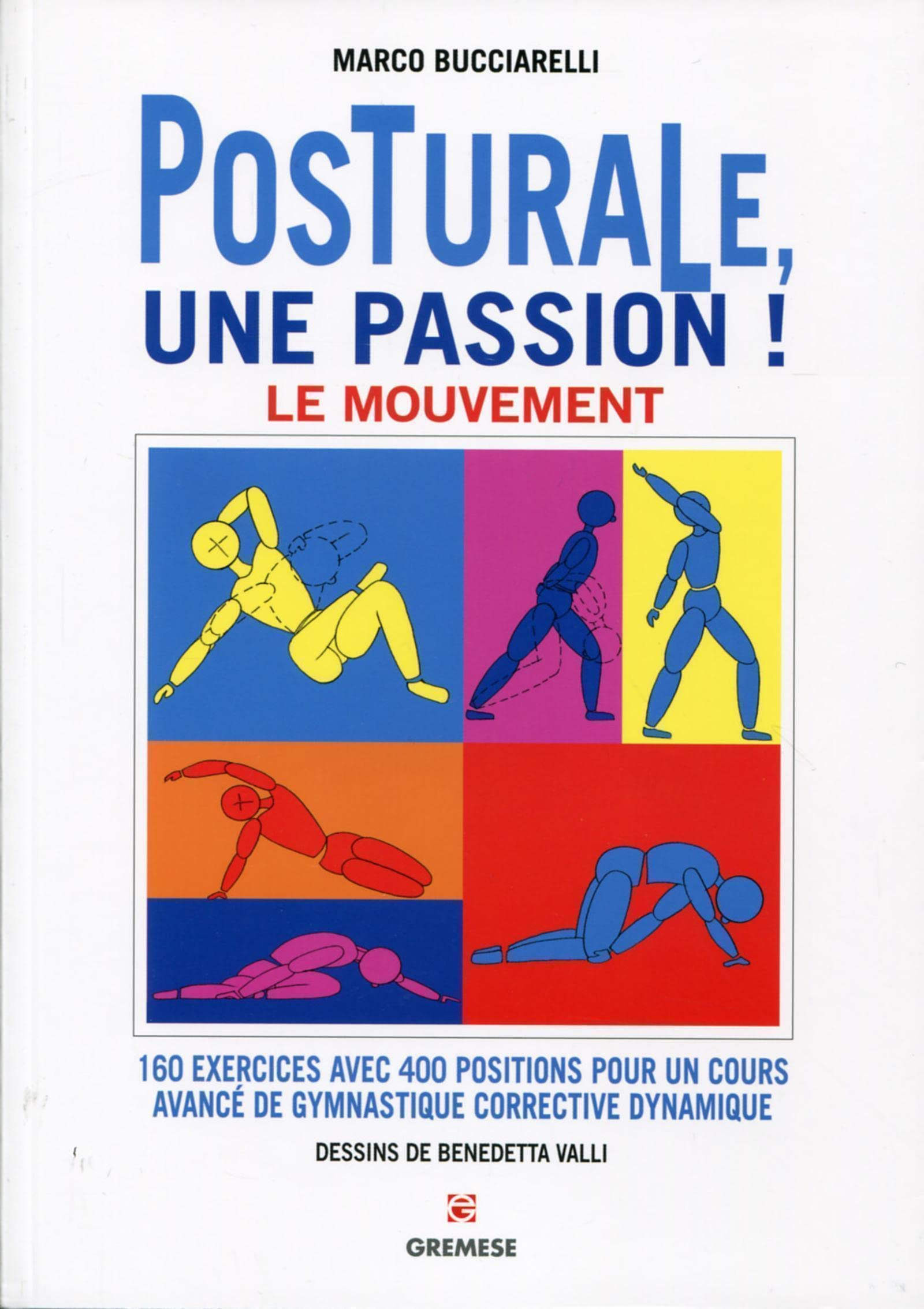 Posturale, une passion !. Vol. 2. Le mouvement : 160 exercices avec 400 positions pour un cours avan