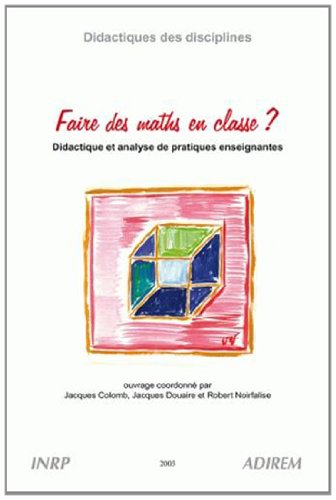 Faire des maths en classe ? : didactique et analyse de pratiques enseignantes