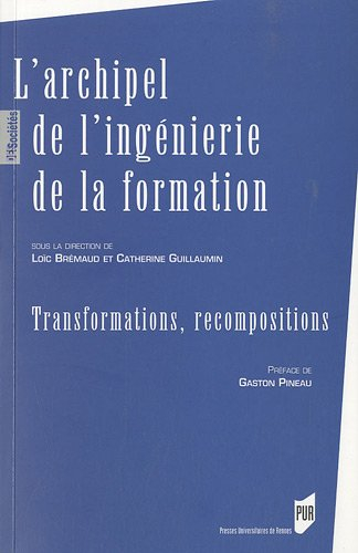 L'archipel de l'ingénierie de la formation : transformations, recompositions