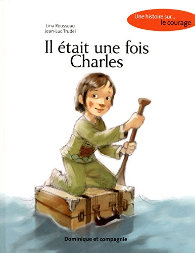 Il était une fois Charles : histoire sur... le courage