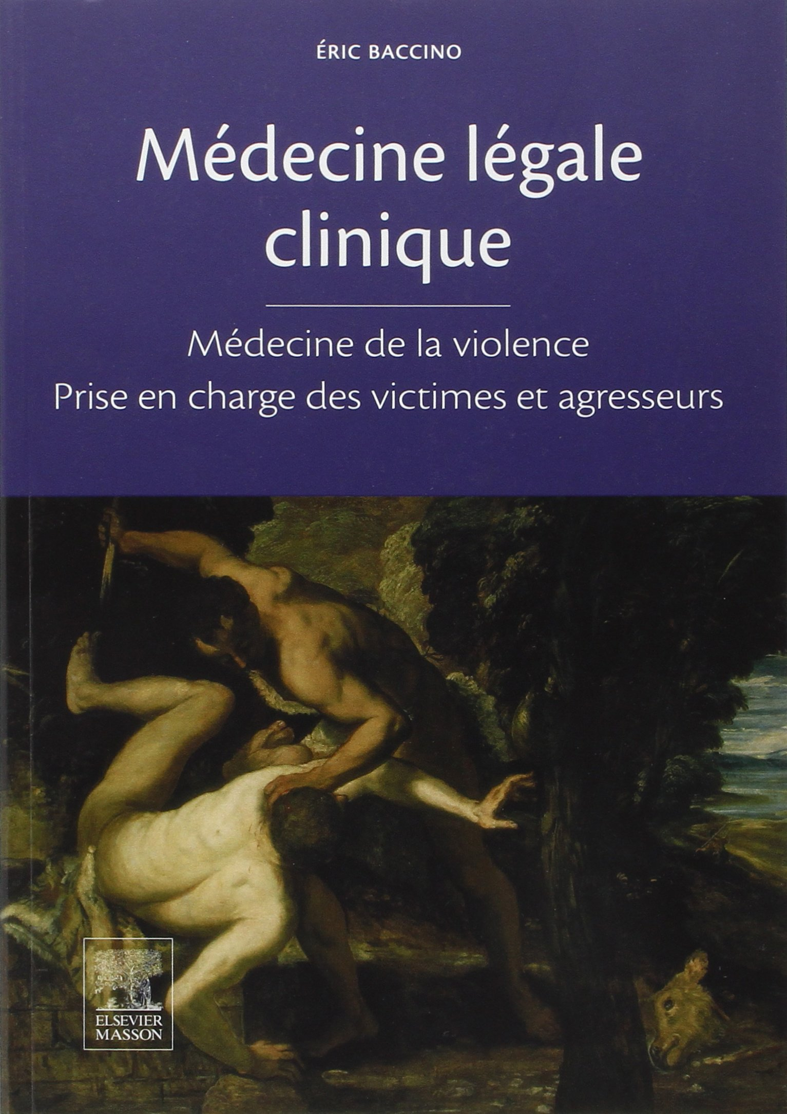 Médecine légale clinique : médecine de la violence, prise en charge des victimes et agresseurs
