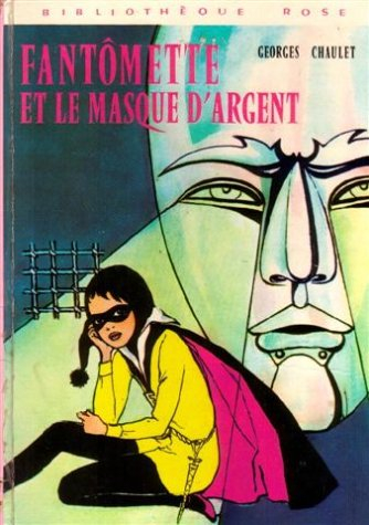 fantômette et le masque d'argent : collection : bibliothèque rose cartonnée & illustrée : 1ère éditi