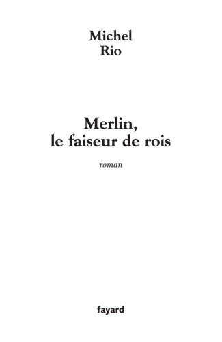 Merlin, le faiseur de rois