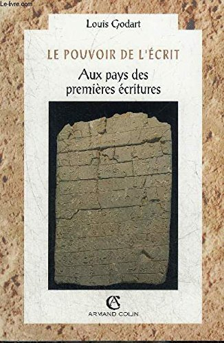 Le pouvoir de l'écrit : aux pays des premières écritures