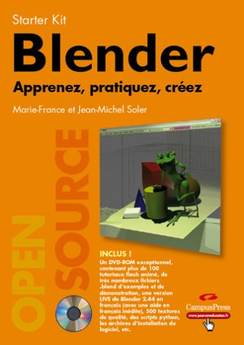 Blender : apprenez, pratiquez, créez : starter kit