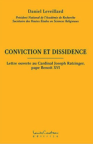 Conviction et dissidence : lettre ouverte au Cardinal Joseph Ratzinger, pape Benoît XVI