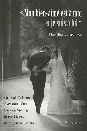 Mon bien-aimé est à moi et je suis à lui : homélies de mariage